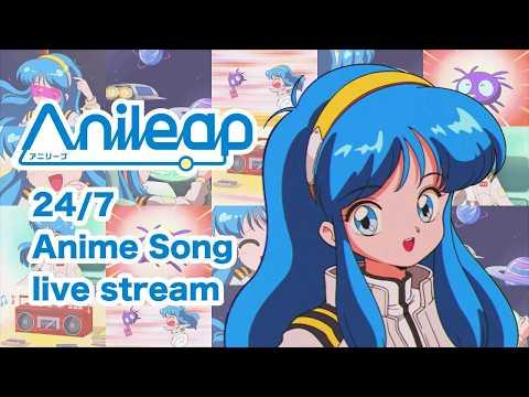 🔴 Official Anime Songs Radio 24/7 🎶🌏 | Anileap Live Stream • Anison All Day, Every Day